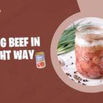 CANNING BEEF IN THE RIGHT WAY